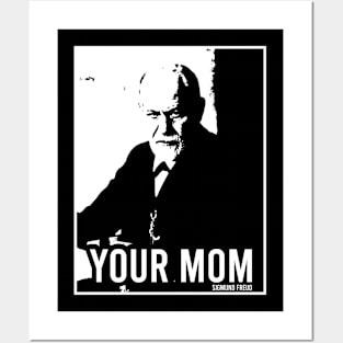 Sigmund Freud - Your Mom Posters and Art